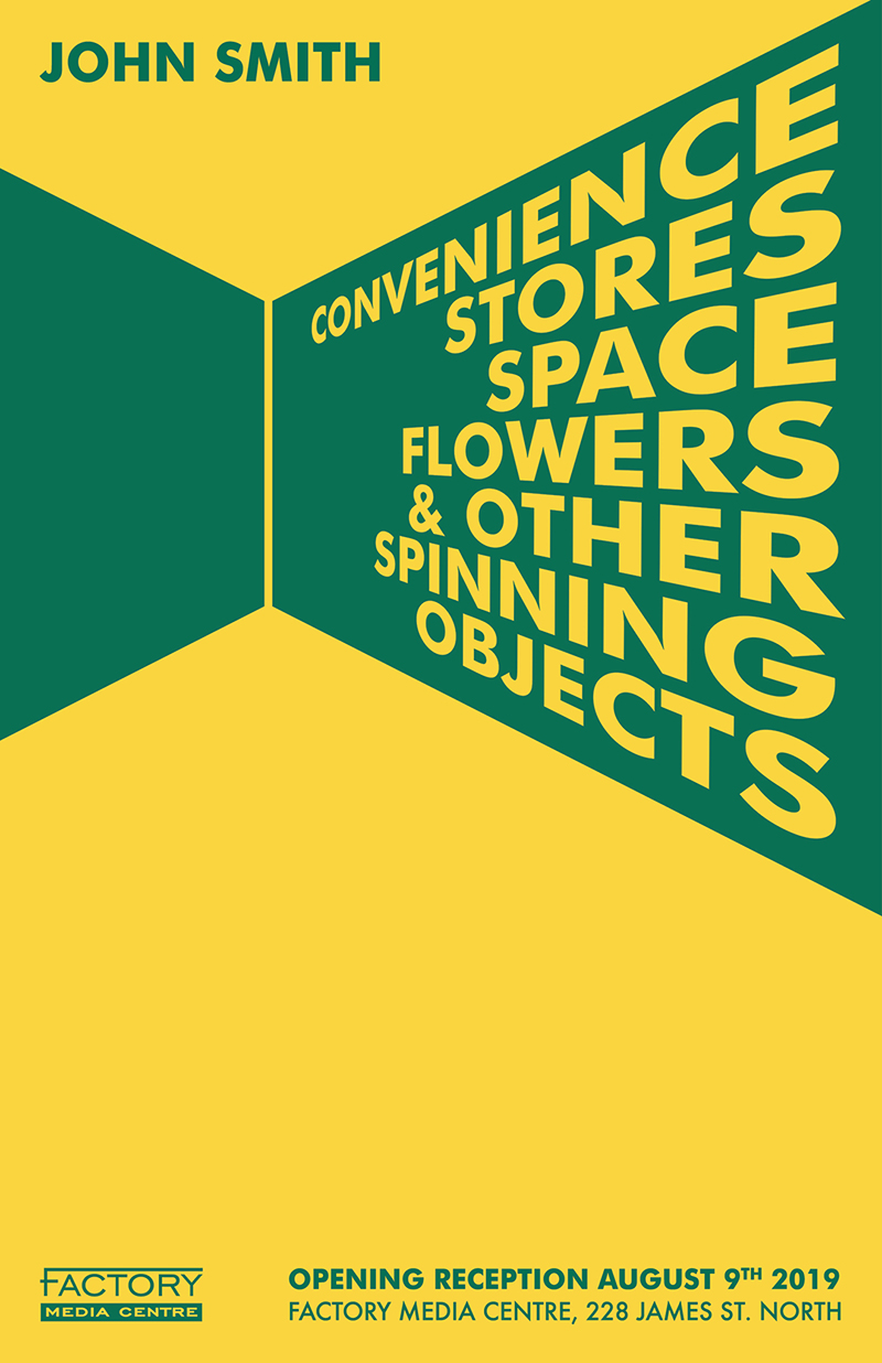 Show Poster for the art show 'Convenience Stores, Space Flowers, and Other Spinning Objects' at Factory Media Centre, Hamilton